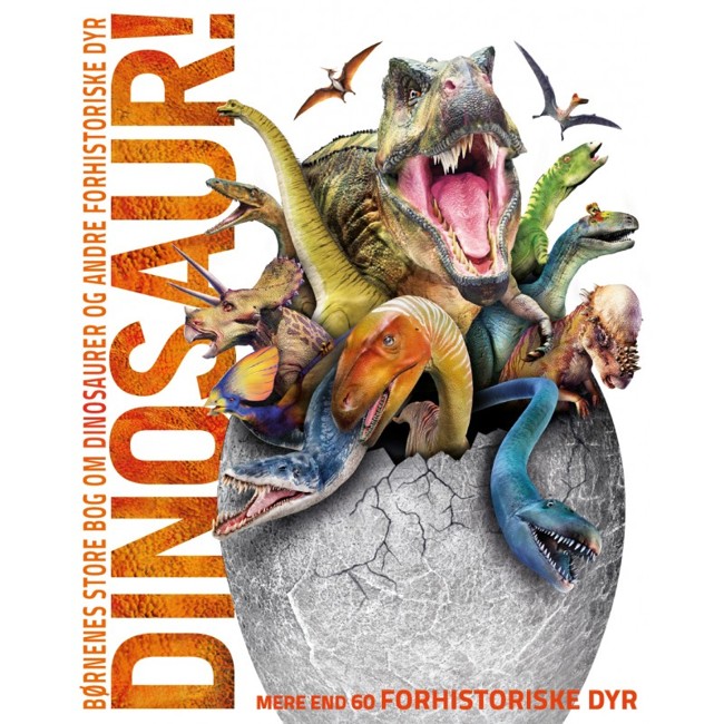 Børnenes Store Bog Om - Dinosaurer Og Andre Forhistoriske Dyr