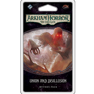 Arkham Horror TCG: Union and Disillusion
