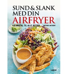 Nathan Anthony - Sund og slank med din airfryer