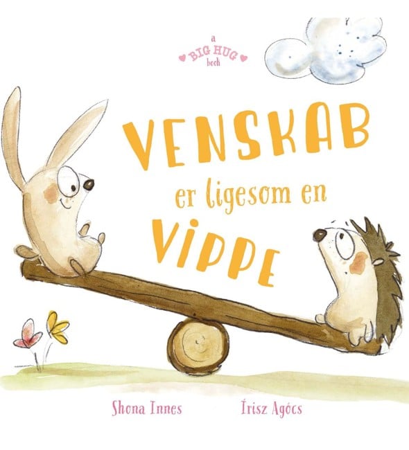 A big hug book - Venskab er ligesom en vippe