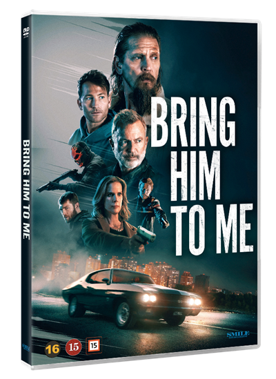 BRING HIM TO ME