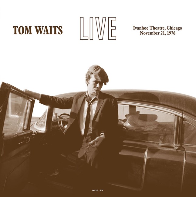 Tom Waits  - Live at The Ivanhoe Theatre, Chicago, IL - November 21, 1976 - Vinyl