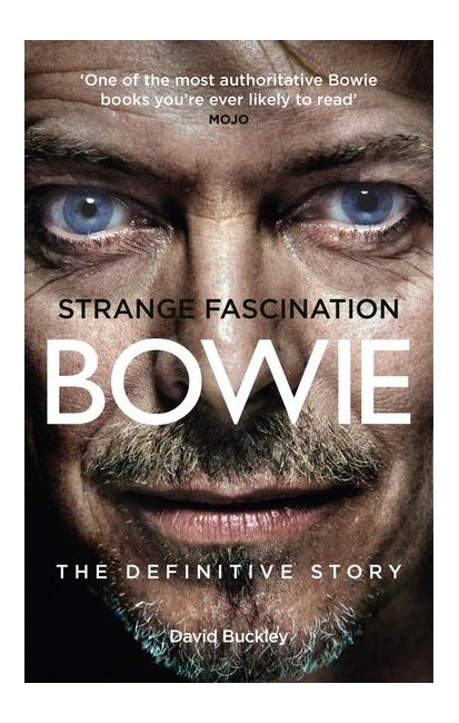 David Buckley - Bowie: Strange Fascination. The Definitive Story - Book
