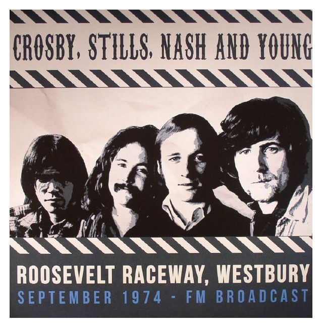 Crosby, Stills, Nash & Young ‎– Roosevelt Raceway Westbury September 1974 FM Broadcast - 2Vinyl