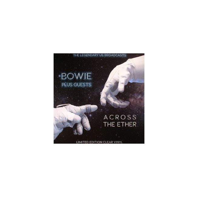 David Bowie  Plus Guests ‎– Across The Ether (The Legendary US Brodcasts) - Clear Vinyl