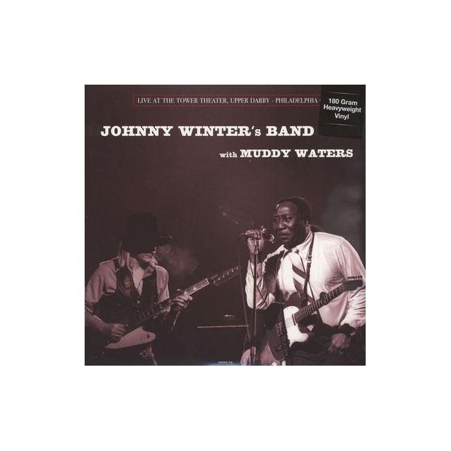 Johnny Winter's Band With Muddy Waters ‎– Live At The Tower Theater, Upper Darby - Philadelphia 06-03-1977 - Vinyl