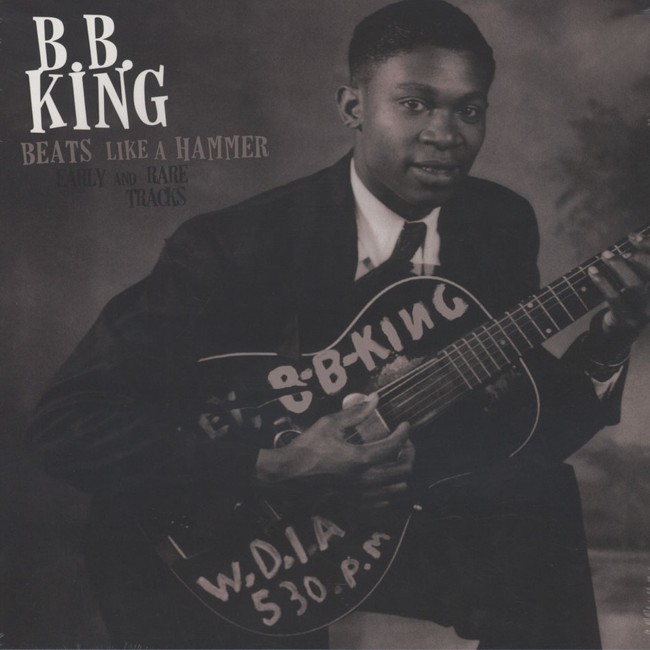 B.B. King Beats Like A Hammer: Early And Rare Tracks - Vinyl