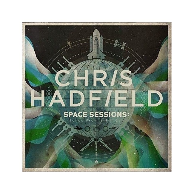 Chris Hadfield - Space Sessions: Songs From a Tin Can - Digipak NEW CD